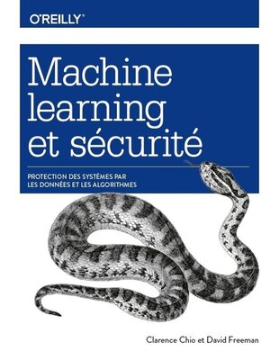 cover image of Machine Learning et sécurité--Protéger les systèmes avec des données et des algorithmes--collection O'Reilly